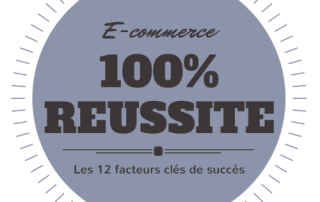 12 facteurs clés de succès pour réussir son activité de e-commerce